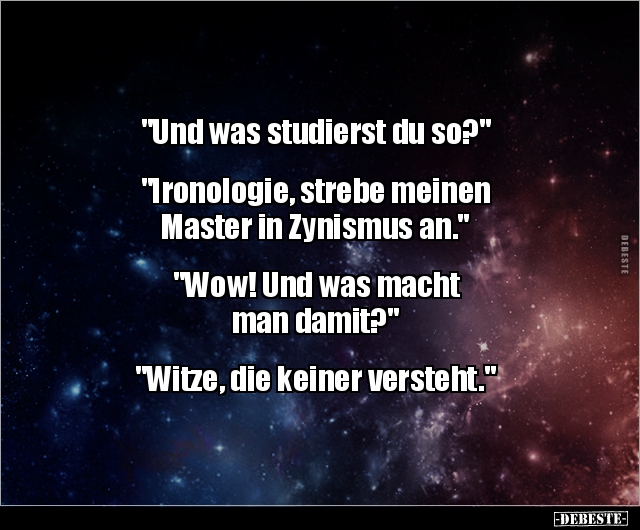 "Und was studierst du so?" "Ironologie, strebe meinen.." - Lustige Bilder | DEBESTE.de