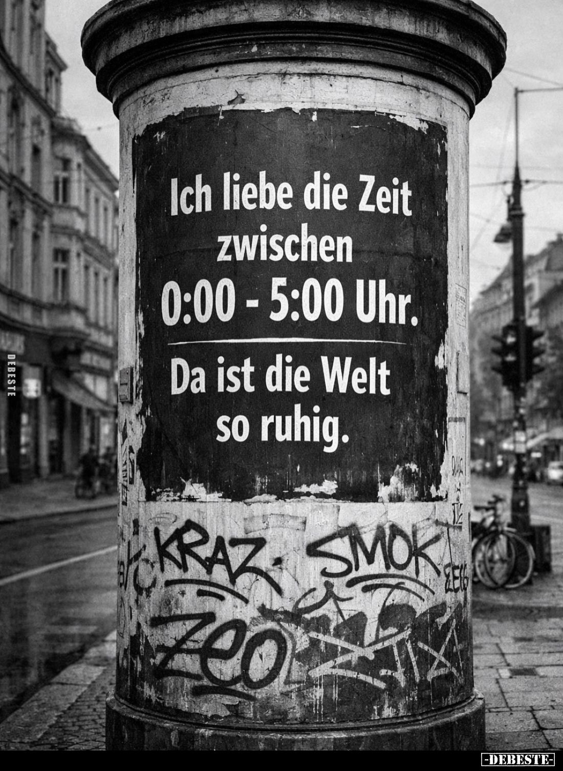 Ich liebe die Zeit zwischen 0:00-5:00 Uhr.
Da ist die Welt so ruhig.