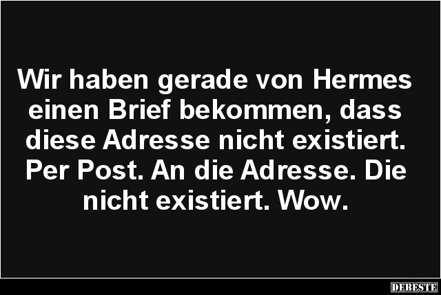 Wir haben gerade von Hermes einen Brief bekommen.. - Lustige Bilder | DEBESTE.de