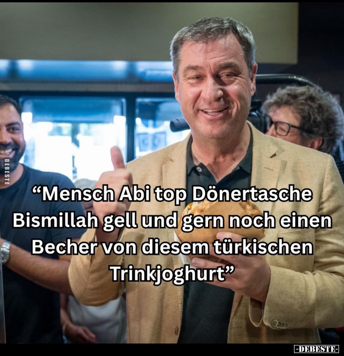 "Mensch Abi top Dönertasche
Bismillah gell und gern noch einen
Becher von diesem türkischen
Trinkjoghurt"