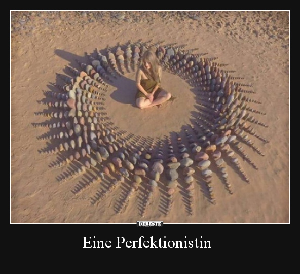 Eine Perfektionistin..