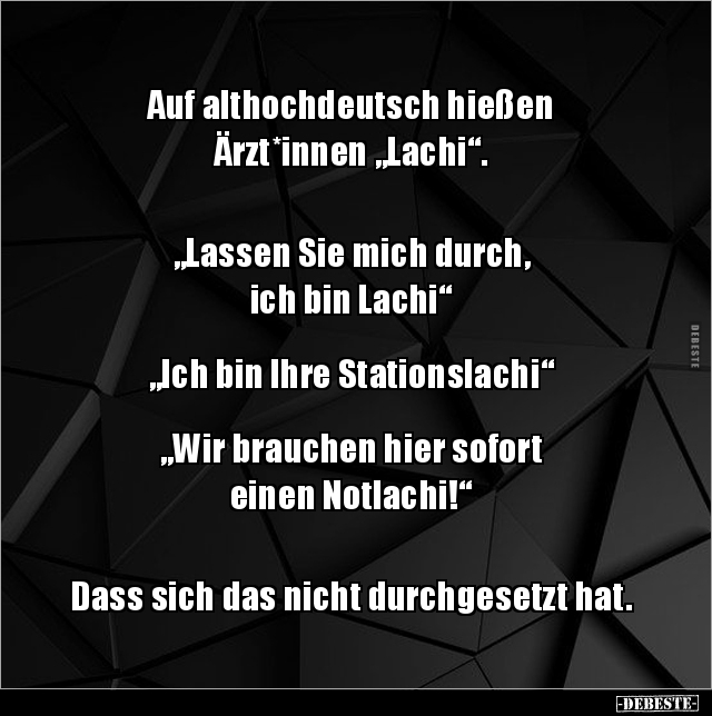 Auf althochdeutsch hießen Ärzt*innen „Lachi“. „Lassen.. - Lustige Bilder | DEBESTE.de