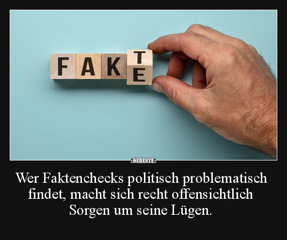 Wer Faktenchecks politisch problematisch findet.. - Lustige Bilder | DEBESTE.de