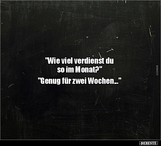 "Wie viel verdienst du so im Monat?" "Genug für zwei.." - Lustige Bilder | DEBESTE.de