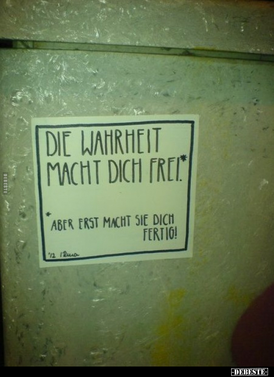 Die Wahrheit macht dich frei.. - Lustige Bilder | DEBESTE.de