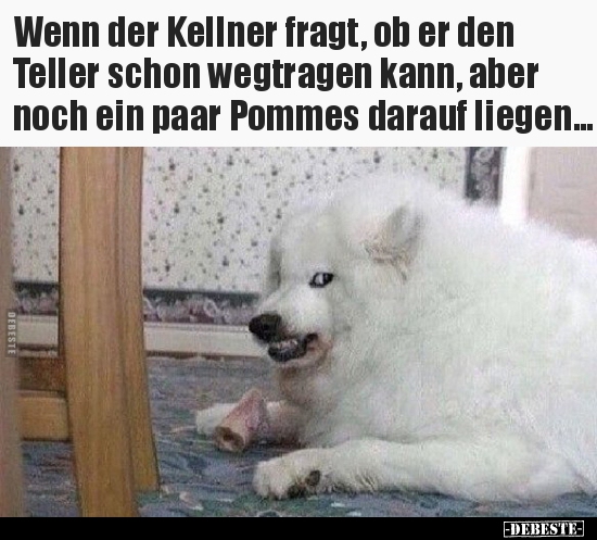 Wenn der Kellner fragt, ob er den Teller schon wegtragen..