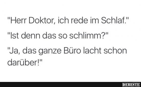 Herr Doktor, ich rede im Schlaff..