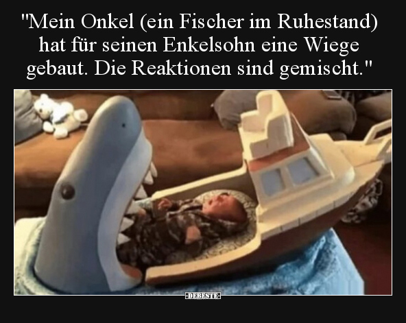 "Mein Onkel (ein Fischer im Ruhestand) hat für seinen.." - Lustige Bilder | DEBESTE.de