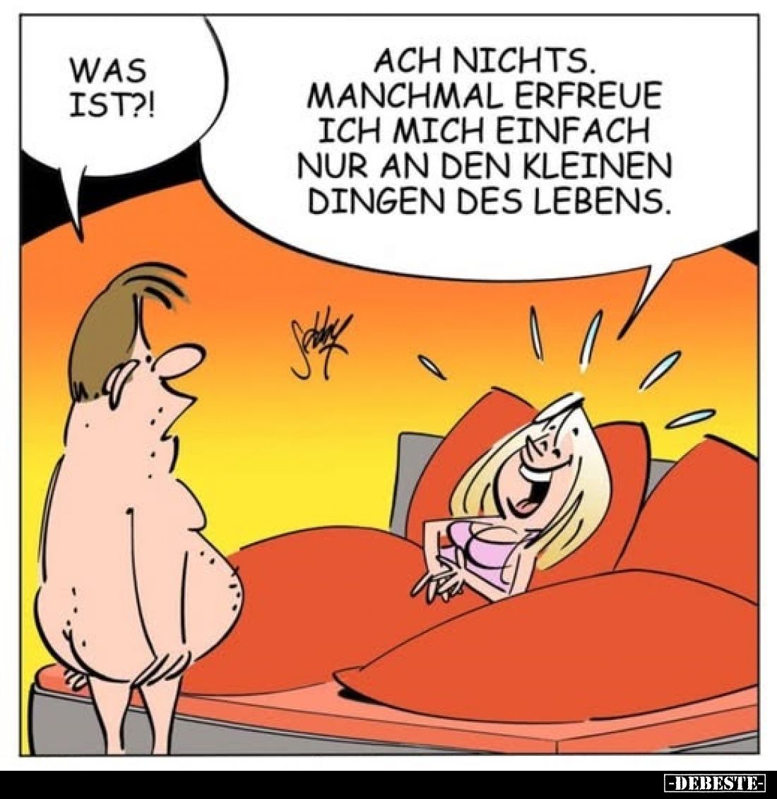 Was ist?!
Ach nichts. Manchmal erfreue ich mich einfach nur an den kleinen Dingen des Lebens.