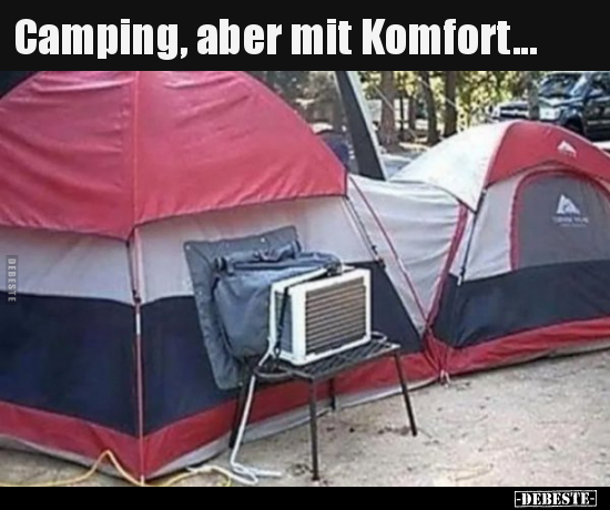 Camping, aber mit Komfort... - Lustige Bilder | DEBESTE.de