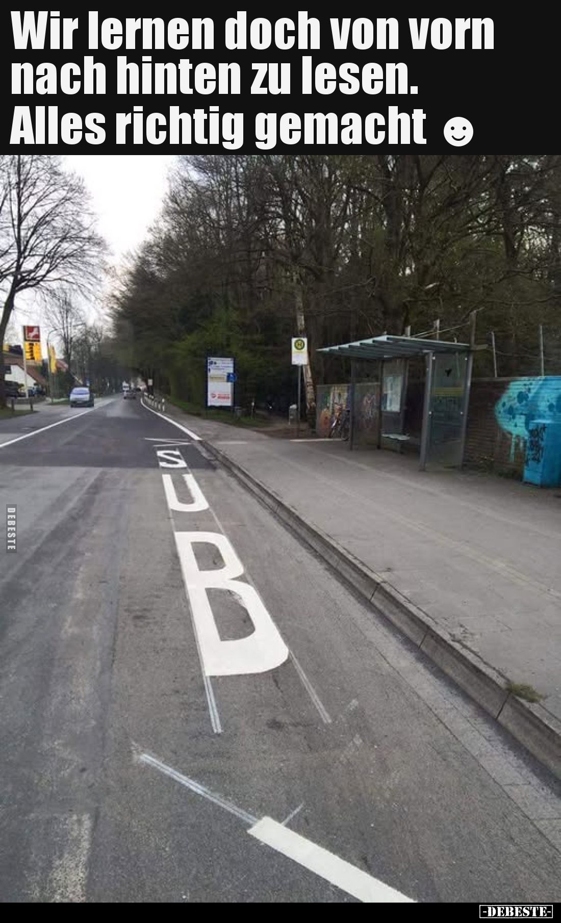 Wir lernen doch von vorn nach hinten zu lesen. Alles richtig gemacht.