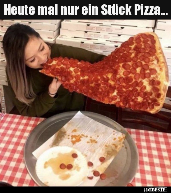 Heute mal nur ein Stück Pizza... | Lustige Bilder, Sprüche, Witze, echt  lustig