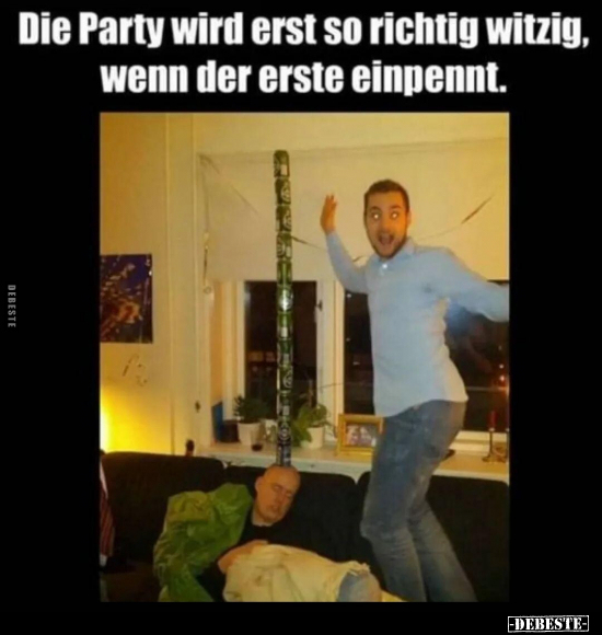 Die Party wird erst so richtig witzig, wenn der erste.. - Lustige Bilder | DEBESTE.de