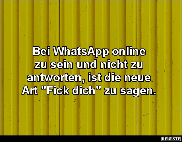 Bei WhatsApp online zu sein und nicht zu antworten.. - Lustige Bilder | DEBESTE.de