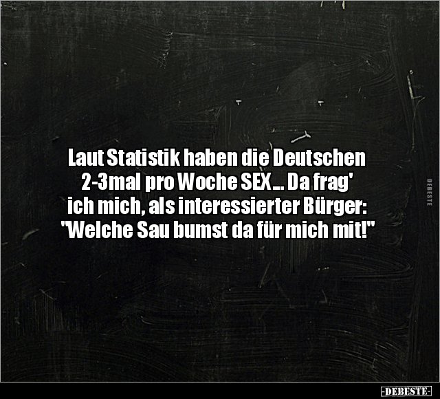 Laut Statistik haben die Deutschen 2-3mal pro Woche SEX... - Lustige Bilder | DEBESTE.de