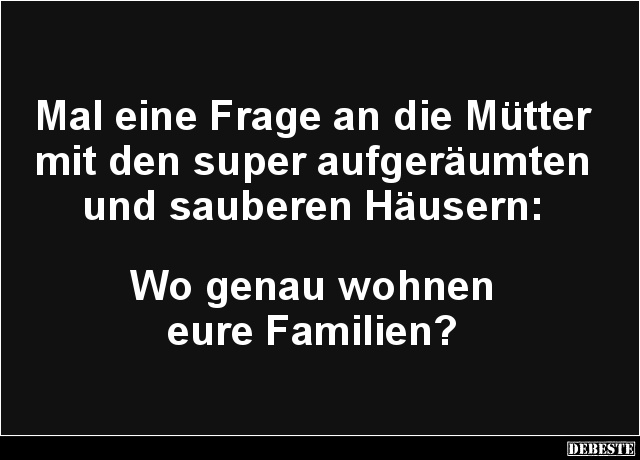 Mal eine Frage an die Mütter mit den super aufgeräumten.. - Lustige Bilder | DEBESTE.de