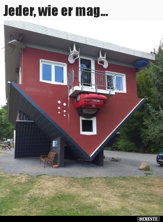 Jeder, wie er mag...