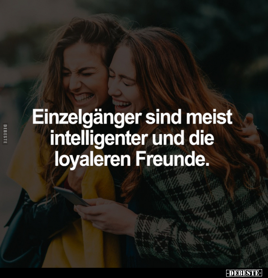 Einzelgänger sind meist intelligenter.. - Lustige Bilder | DEBESTE.de