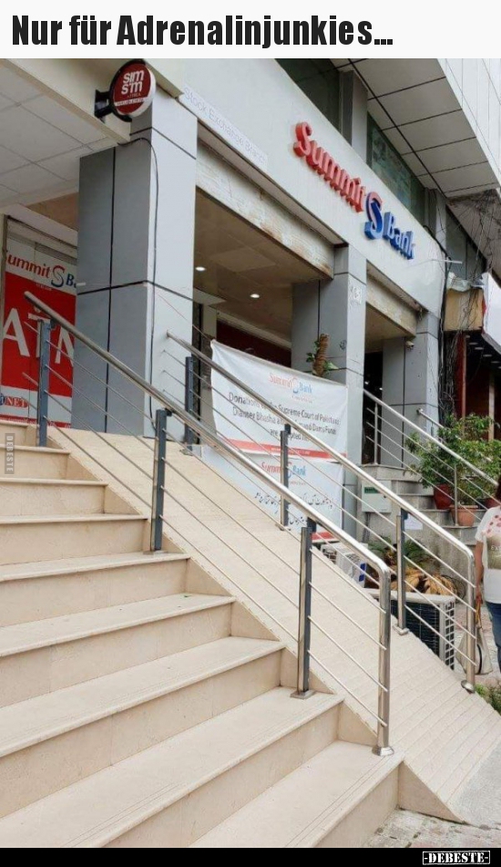 Nur für Adrenalinjunkies...