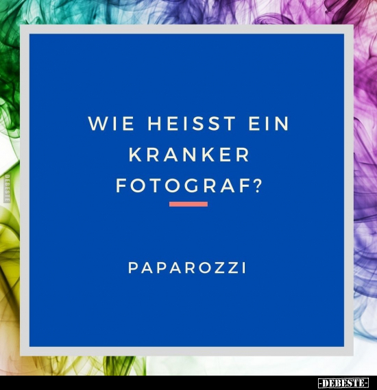 Wie heißt ein kranker Fotograf.. - Lustige Bilder | DEBESTE.de