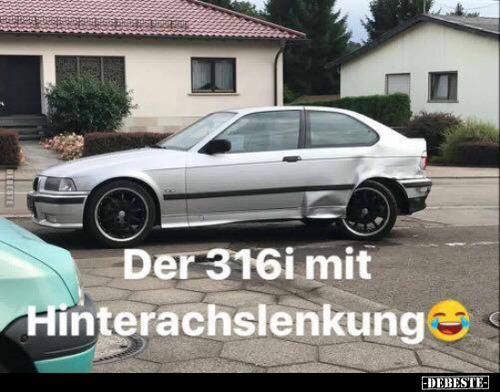 Der 316i mit Hinterachslenkung... - Lustige Bilder | DEBESTE.de