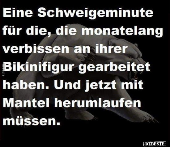 Eine Schweigeminute für die, die monatelang verbissen an.. - Lustige Bilder | DEBESTE.de