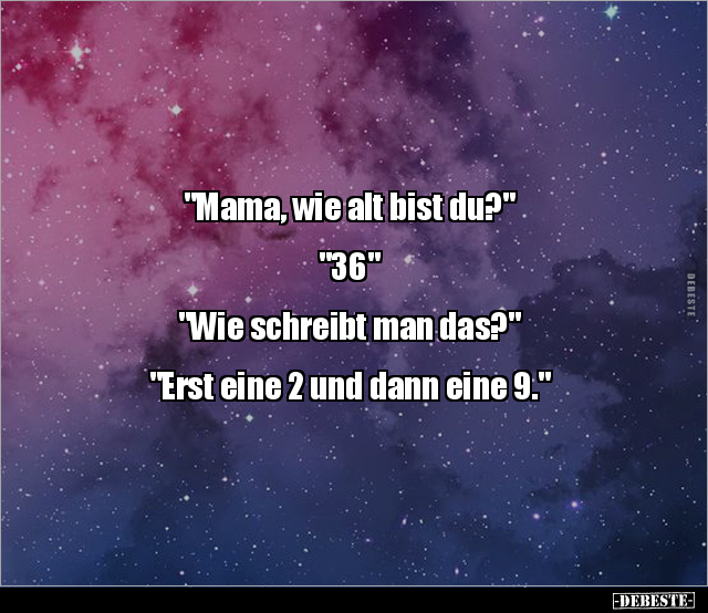 "Mama, wie alt bist du?"... - Lustige Bilder | DEBESTE.de