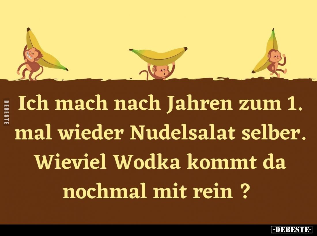 Ich mach nach Jahren zum 1. mal wieder Nudelsalat selber. Wieviel Wodka kommt da nochmal mit rein?