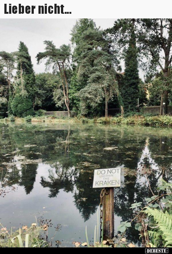 Lieber nicht...