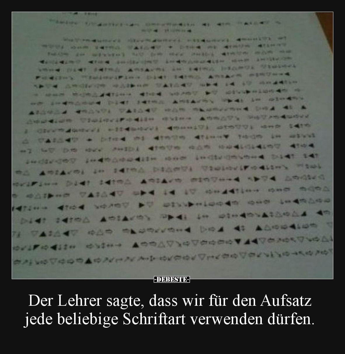 Der Lehrer sagte, dass wir für den Aufsatz jede beliebige.. - Lustige Bilder | DEBESTE.de
