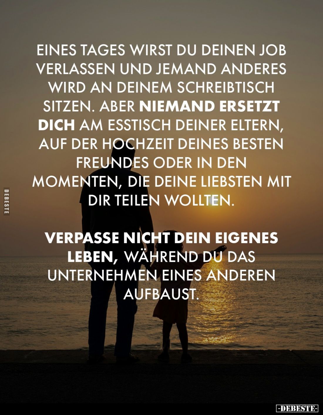 Eines Tages wirst du deinen Job verlassen und jemand anderes wird an deinem Schreibtisch sitzen. Aber niemand ersetzt dich am...