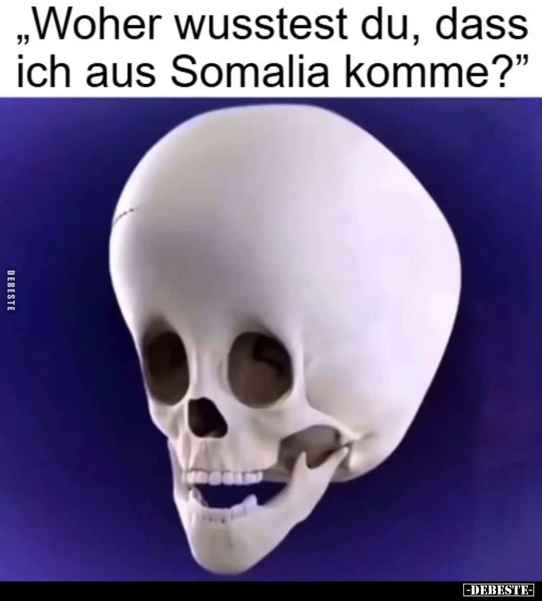 „Woher wusstest du, dass ich aus Somalia komme?"