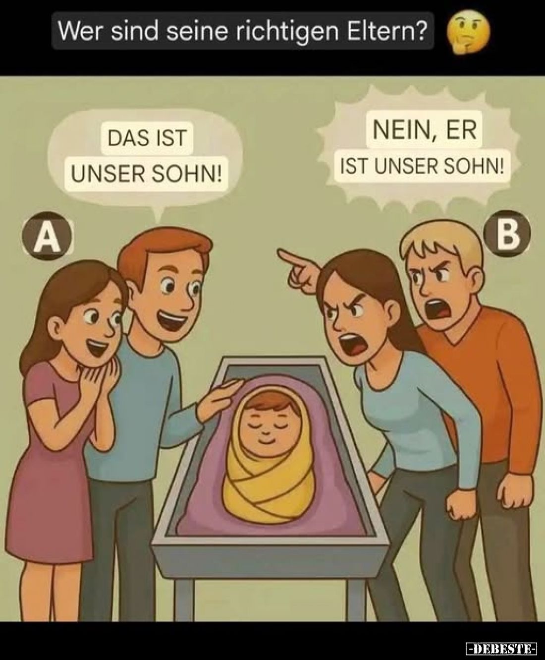 Wer sind seine richtigen Eltern? - Das ist unser Sohn!
- Nein, er ist unser Sohn!