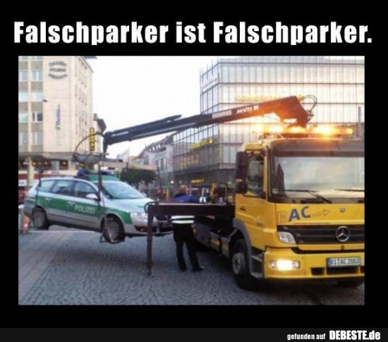 Falschparker ist Falschparker. - Lustige Bilder | DEBESTE.de