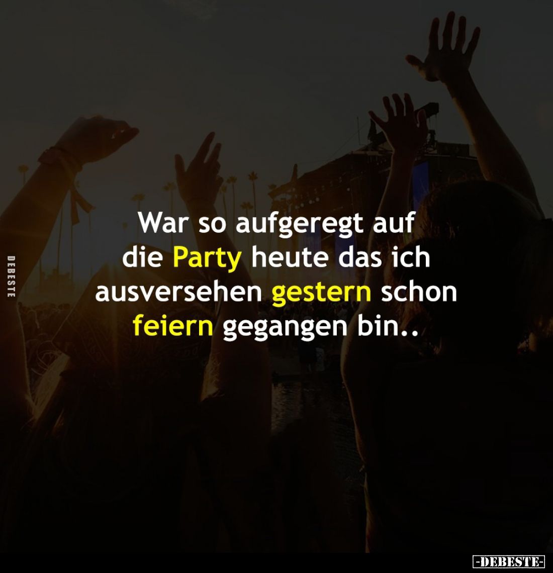 War so aufgeregt auf die Party heute das ich ausversehen gestern schon feiern gegangen bin..