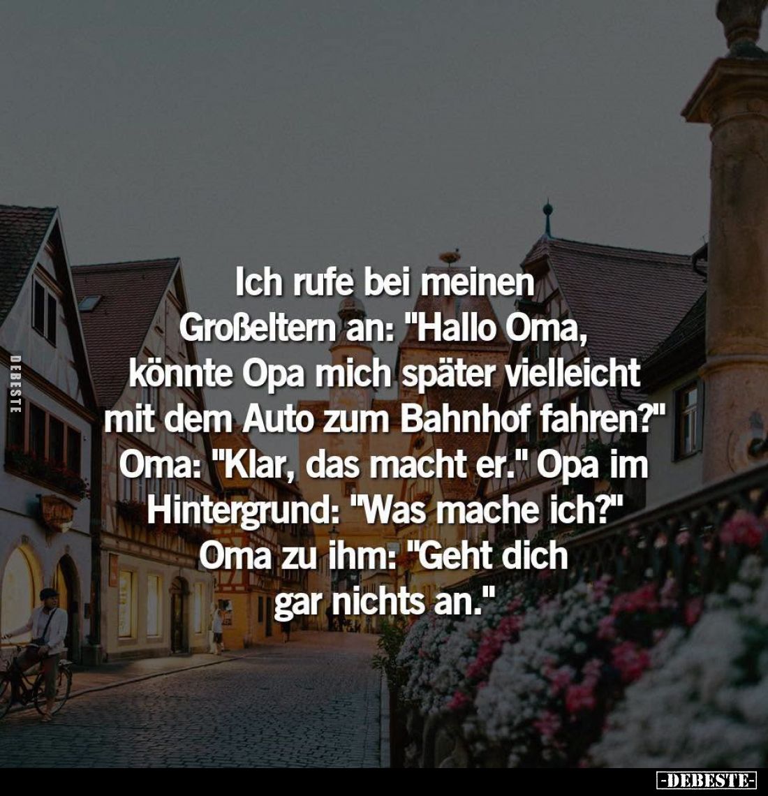Ich rufe bei meinen Großeltern an: "Hallo Oma, könnte Opa mich später vielleicht mit dem Auto zum Bahnhof fahren?" ...