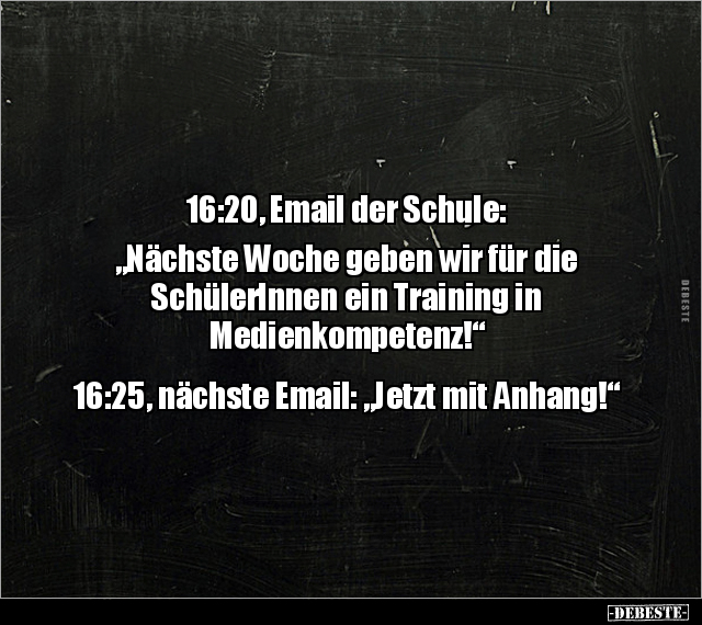16:20, Email der Schule: "Nächste Woche geben wir für die.." - Lustige Bilder | DEBESTE.de