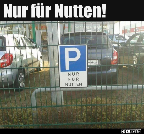 Nur für Nutten!.. - Lustige Bilder | DEBESTE.de