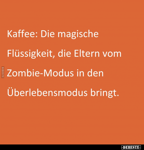 Kaffee: Die magische Flüssigkeit.. - Lustige Bilder | DEBESTE.de