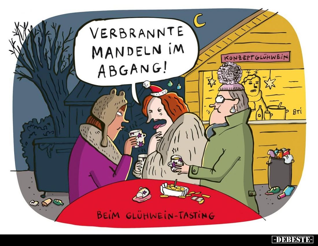 Verbrannte Mandeln im Abgang!
-
Beim Glühwein-Tasting