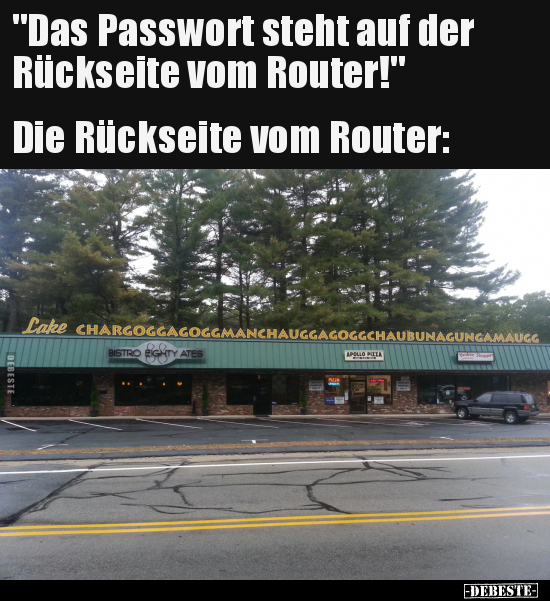 "Das Passwort steht auf der Rückseite vom Router!"... - Lustige Bilder | DEBESTE.de