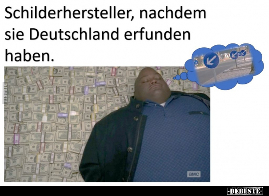 Schilderhersteller, nachdem sie Deutschland erfunden.. - Lustige Bilder | DEBESTE.de