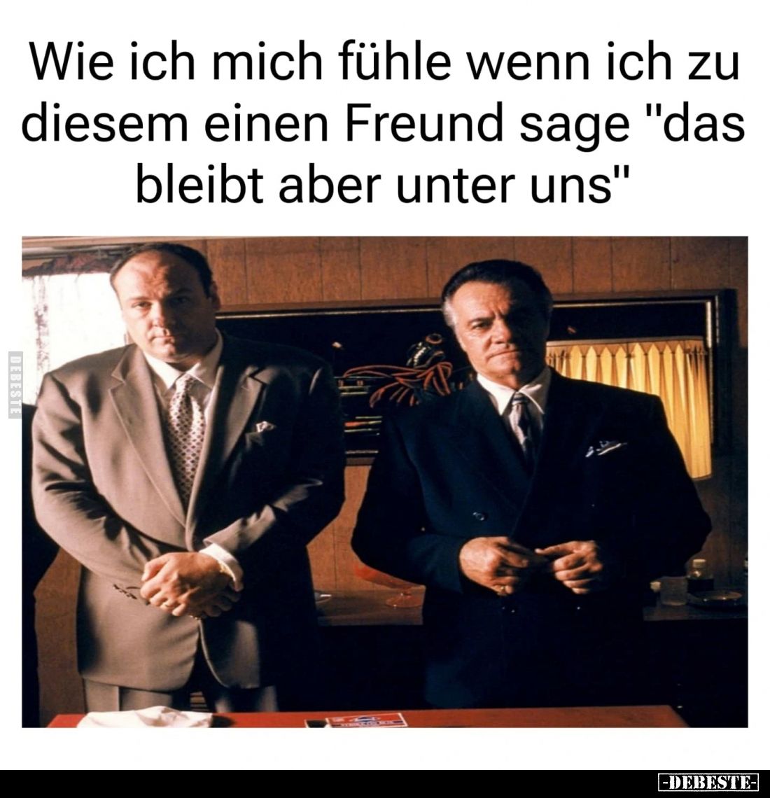 Wie ich mich fühle wenn ich zu diesem einen Freund sage "das bleibt aber unter uns"