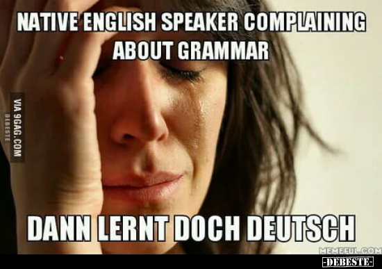 Native English Speaker complaining about grammar... - Lustige Bilder | DEBESTE.de