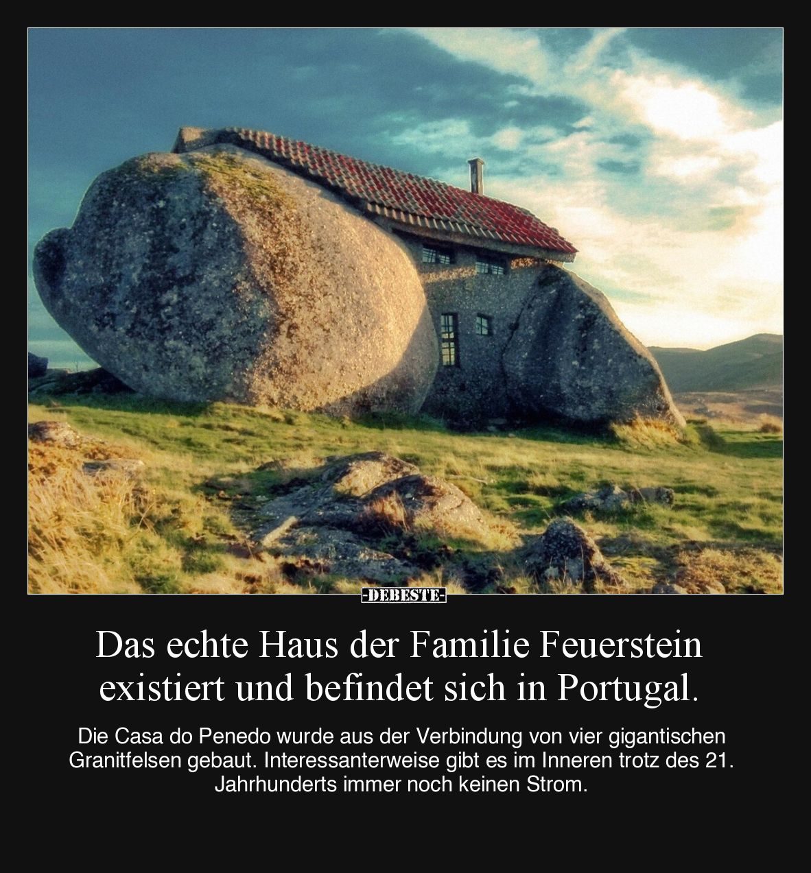 Das echte Haus der Familie Feuerstein existiert und befindet sich in Portugal. 

Die Casa do Penedo wurde aus der Verbindun...