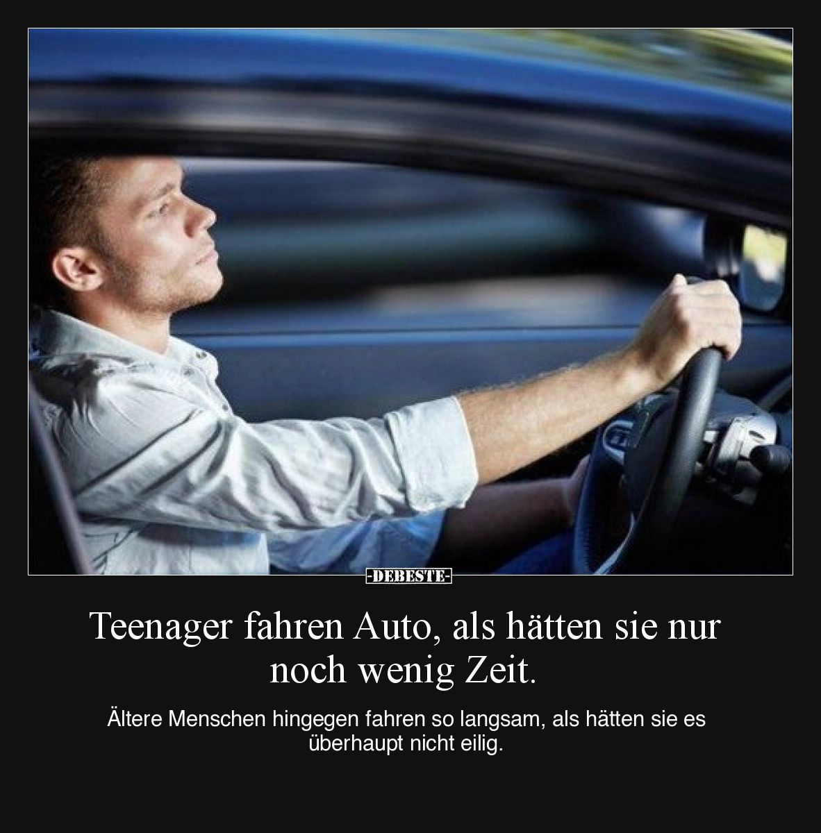 Teenager fahren Auto, als hätten sie nur noch wenig Zeit.  Ältere Menschen hingegen fahren so langsam, als hätten sie es über...