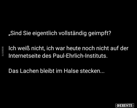 "Sind Sie eigentlich vollständig geimpft? Ich weiß nicht.." - Lustige Bilder | DEBESTE.de