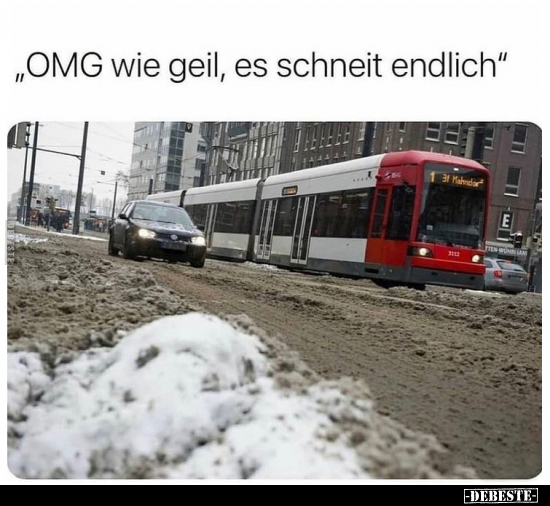 "OMG wie geil, es schneit endlich".. - Lustige Bilder | DEBESTE.de