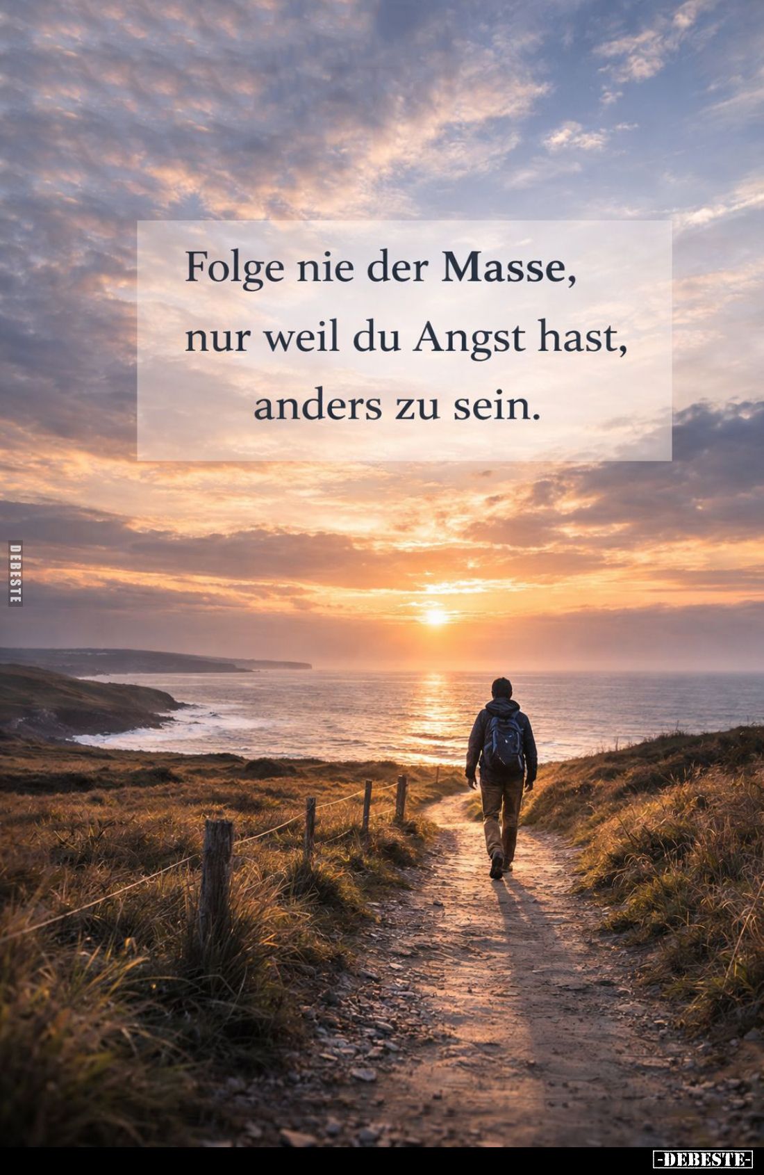 Folge nie der Masse, nur weil du Angst hast, anders zu sein.