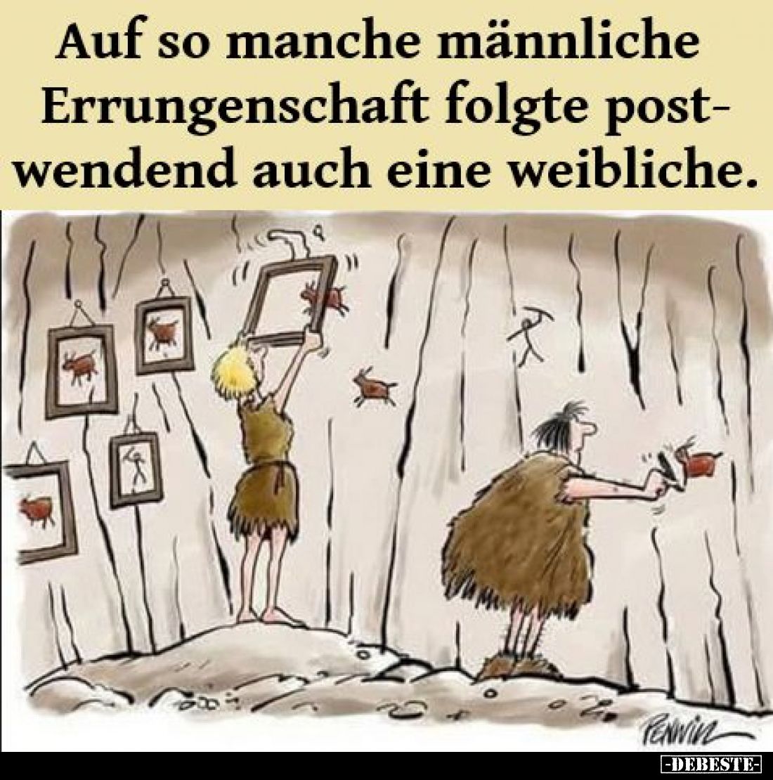 Auf so manche männliche Errungenschaft folgte postwendend auch eine weibliche.